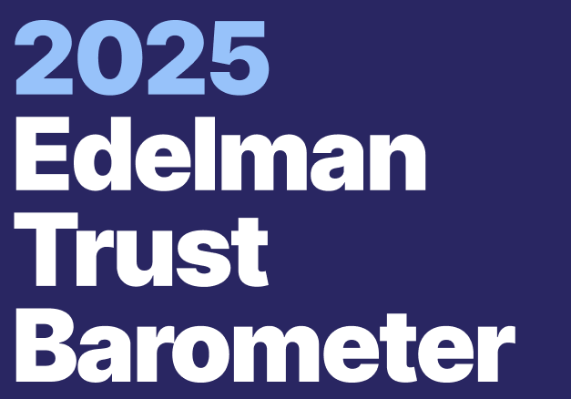 2025 Edelman Trust Barometer 2025 Edelman Trust Barometer